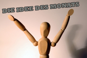 die Idee des Monats